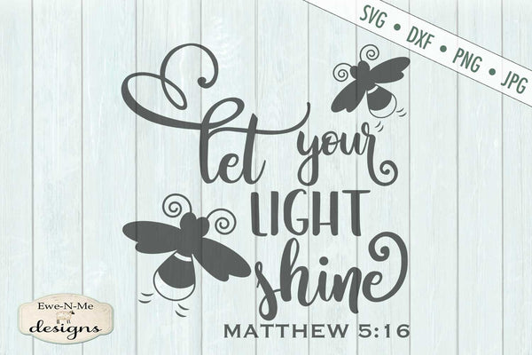 Download Let Your Light Shine - SVG - Ewe N Me Designs