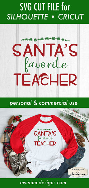 Download Santas Favorite Teacher - Christmas - SVG - Ewe N Me Designs