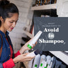What Ingredients to Avoid in Shampoo