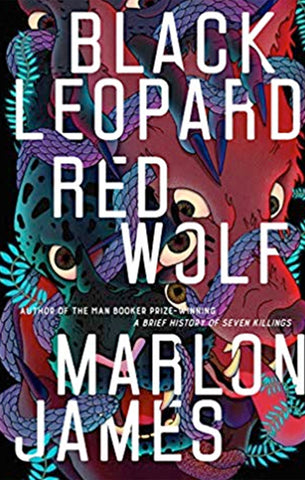 Black Leopard, Red Wolf By Marlon James 