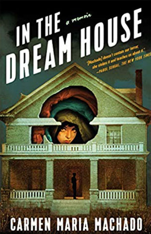 In the Dream House By Carmen Maria Machado