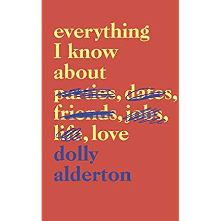 Everything I Know about Love by Dolly Alderton