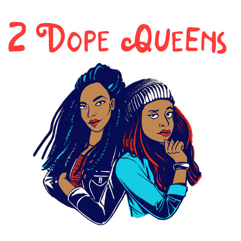 2 Dope Queens Podcast 