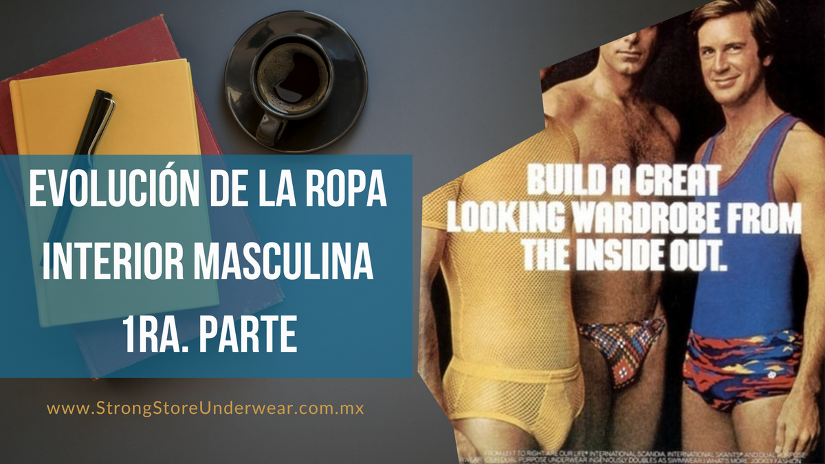 Evolución de la Ropa Interior Masculina - 1ra Parte – Strong Shop Underwear