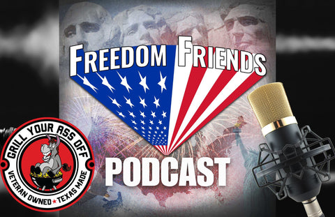 Freedom Friends Podcast and Grill Your Ass Off - Jason Murff