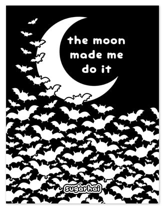 The Moon Made Me Do It, a coloring page on a black background.