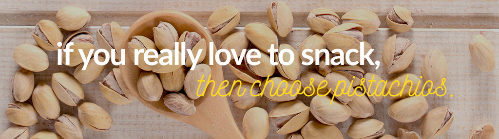 if you really love to snack, then choose pistachios.