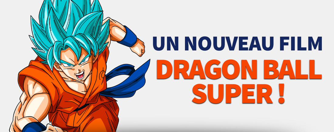 Un Nouveau Film Dragon Ball Super Pour 22 Goku Shop