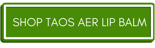 Green button with text: Shop Taos Aer Lip Balm