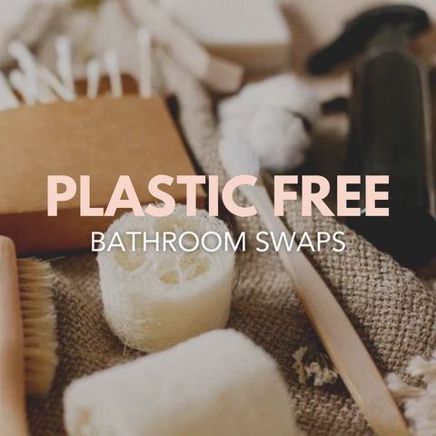 Plastic Free Bathroom Swaps