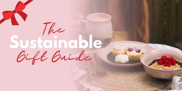 Sustainable Gift Guide Over Ceramic Tableware