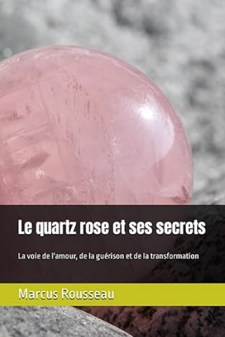 Le quartz rose et ses secrets