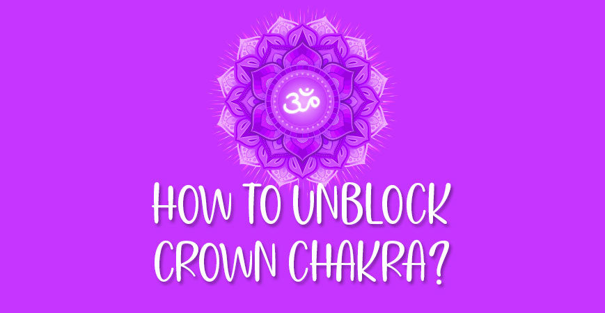 How To Unblock Open Crown Chakra