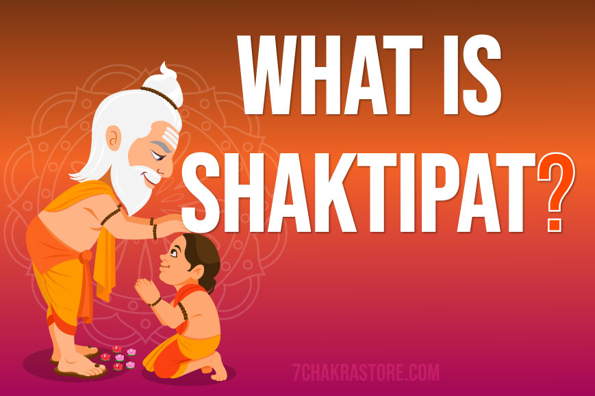 What is Shaktipat and How To Receive Shaktipat?