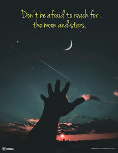 Don T Be Afraid To Reach For The Moon And Stars Motivational Poster Safety Poster