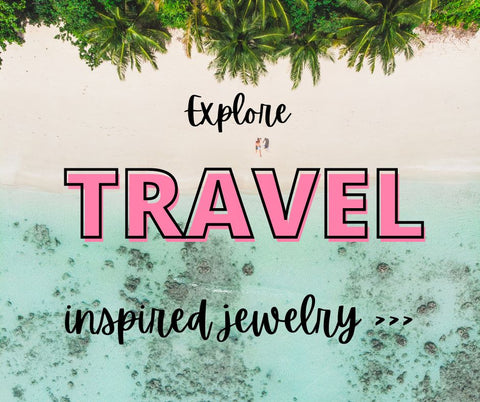 Travel inspired jewelry