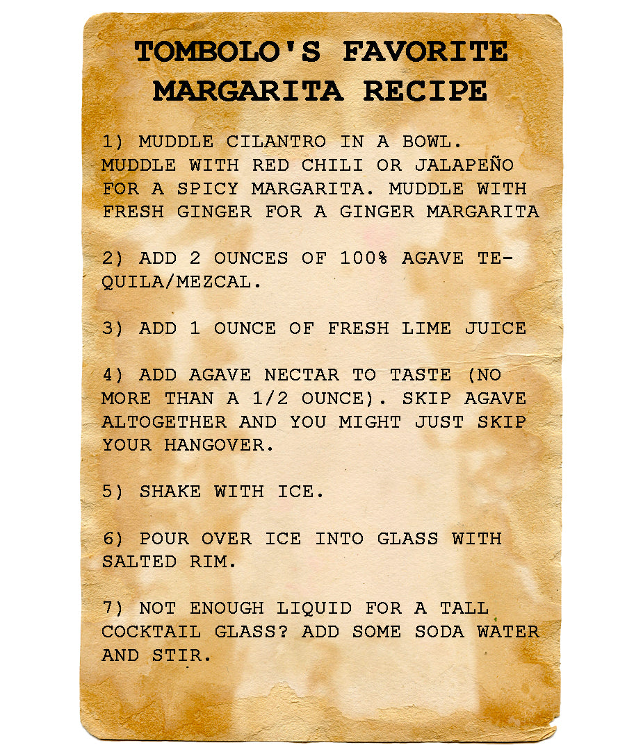 An aged paper background with a typed recipe for 'Tombolo's Favorite Margarita'. Instructions include muddling cilantro, optional red chili or jalapeño for spice, or ginger for flavor variation; adding 2 ounces of agave tequila or mezcal, 1 ounce of lime juice, agave nectar to taste; shaking with ice; serving in a salt-rimmed glass; and topping with soda water if more liquid is needed.