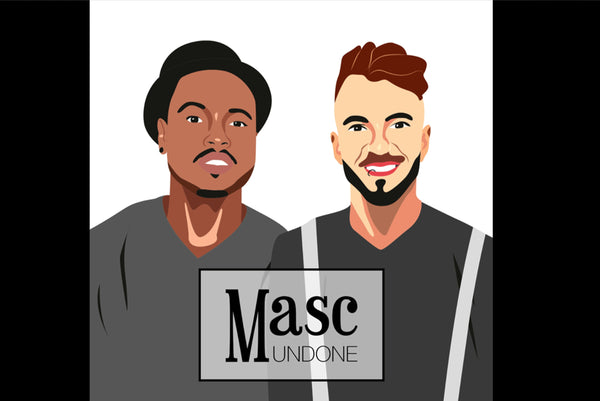 FTM Podcast Masc Undone