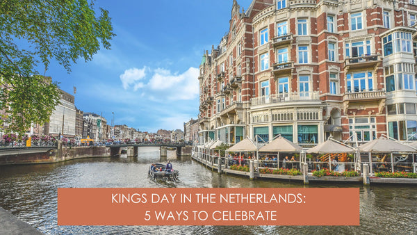 King's Day: a national holiday and the ultimate Dutch party 