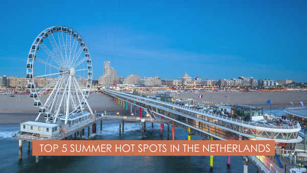 Top Five Summer Hot Spots In The Netherlands