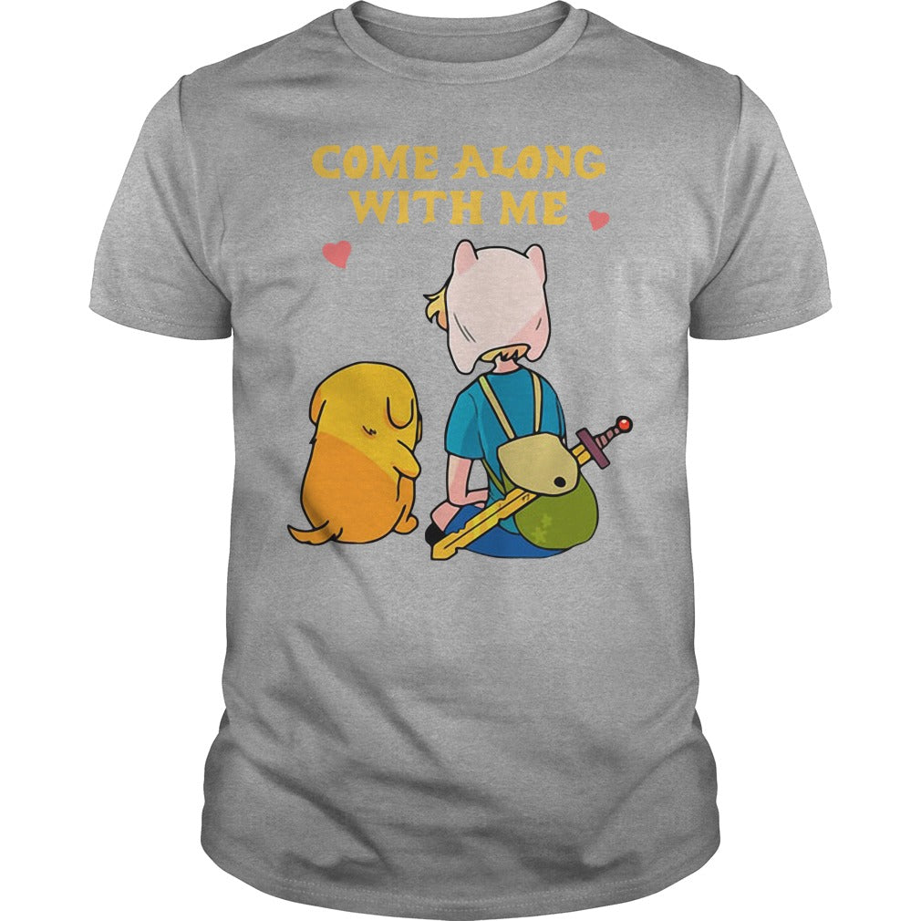 Adventure Time Come Along With Me Shirt