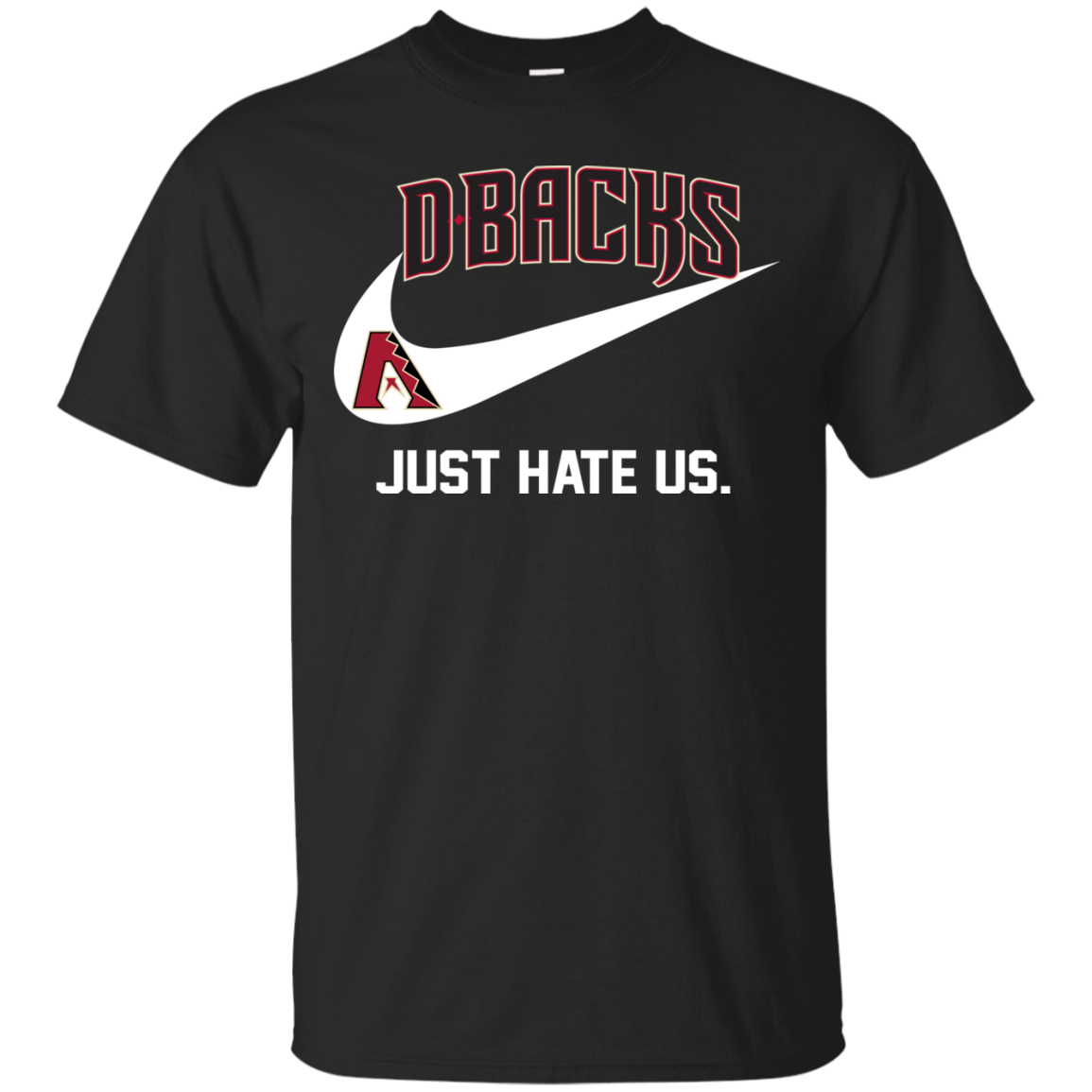 Arizona Diamondbacks Just Hate Us T Shirt