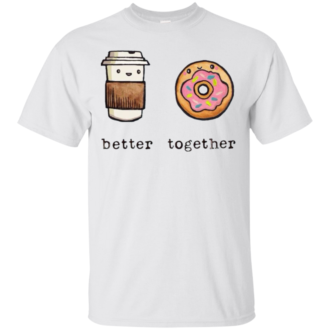 Donut And Coffee = Better Together T-shirt