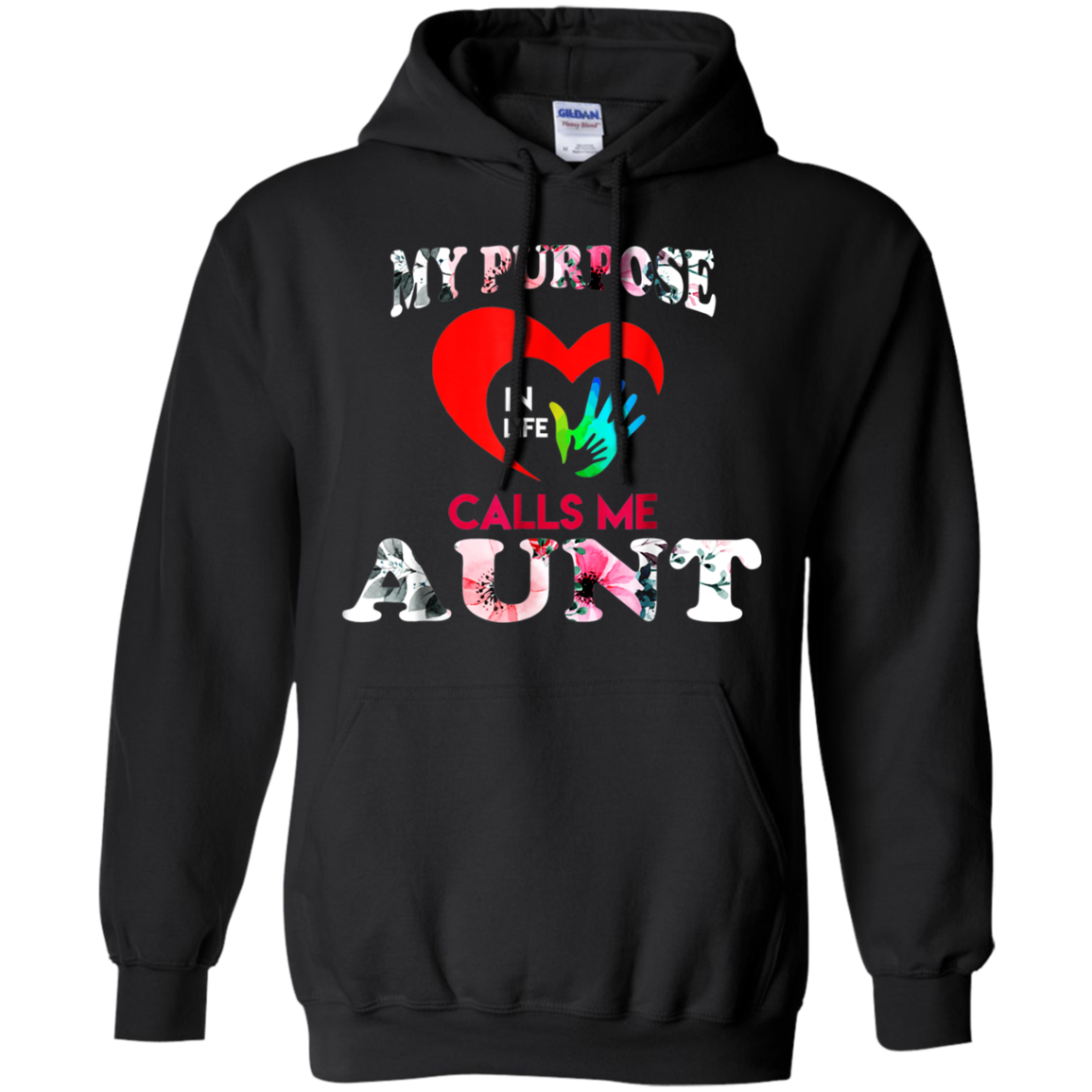 Aunt - My Purpose In Life Calls Me Aunt Shirt G185 Pullover 8 Oz.