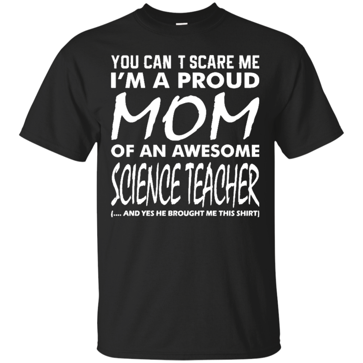 Cant Scare Me Proud Mom Awesome Science Tea T Shirt