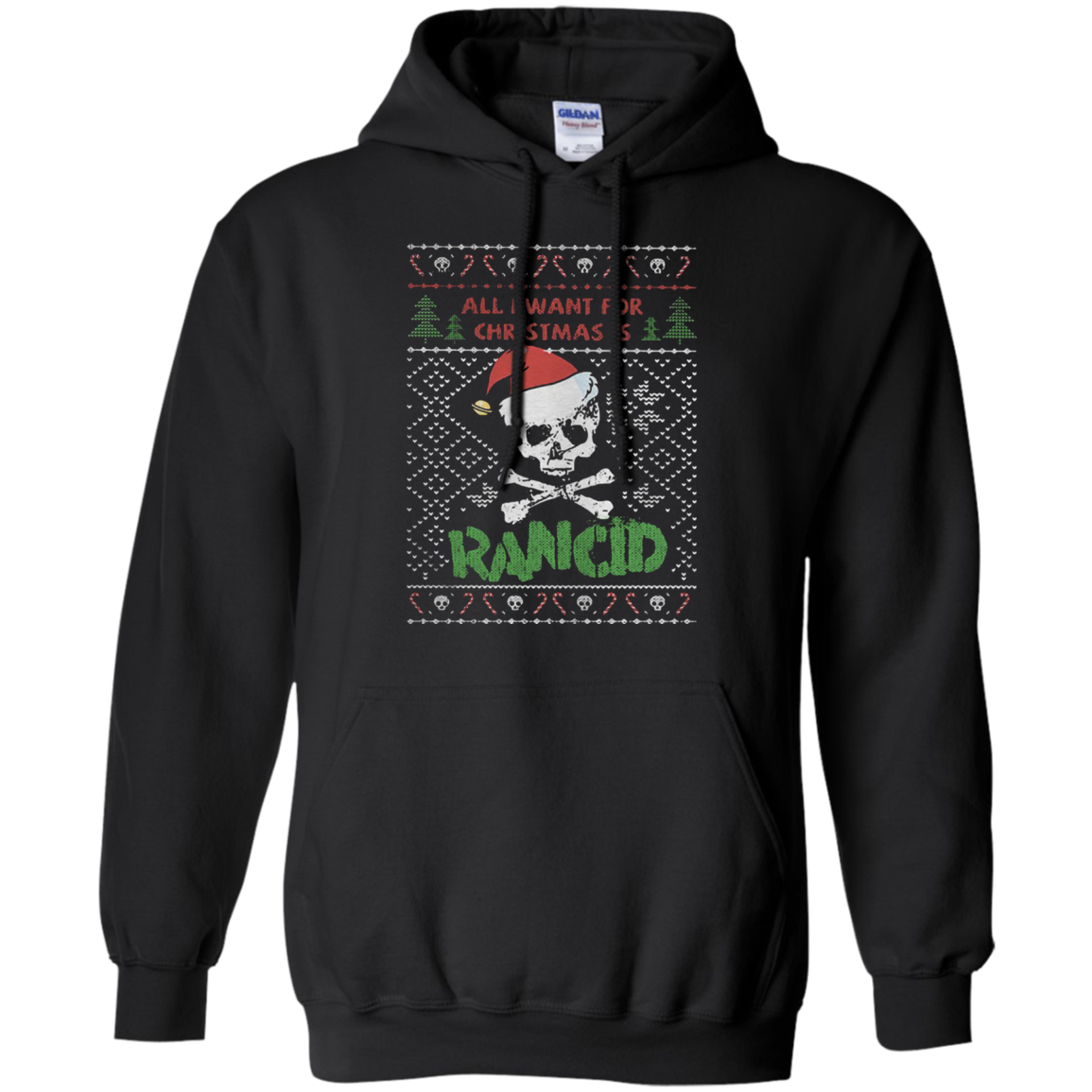 All I Want For Christmas Is Rancid G185 Pullover 8 Oz. Shirts