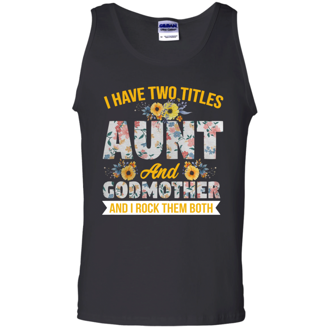 I Have Two Titles Aunt And Godmother And I Rock Them Both Shirt Tank Top