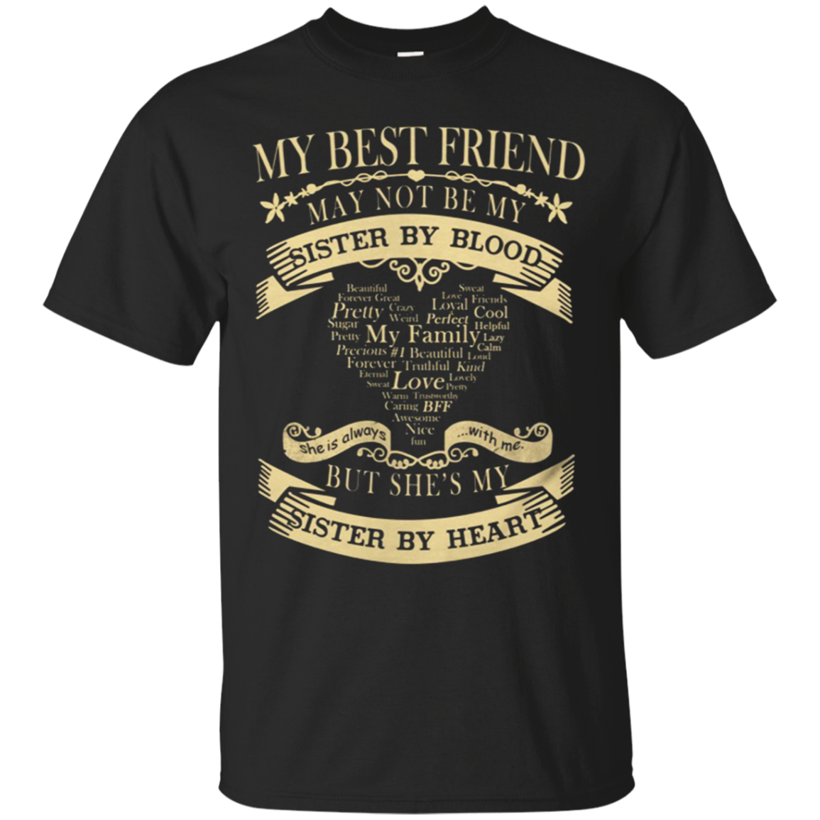 My Best Friend May Not Be My Sister By Blood G200 Ultra T-shirt