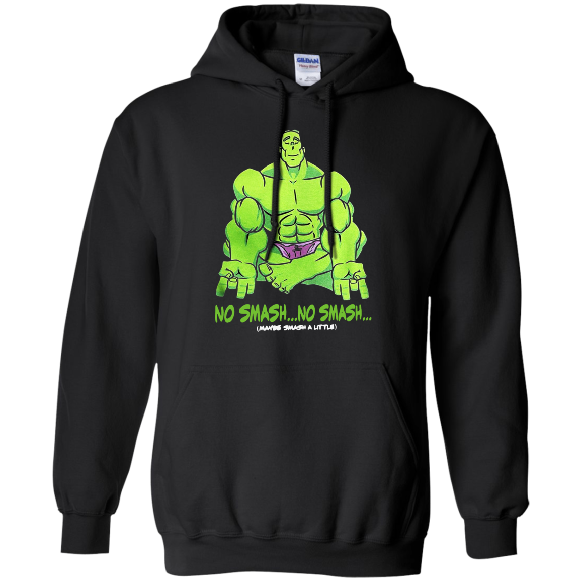 Hulk No Smash No Smash Maybe A Little Smash Yoga Shirt G185 Pullover 8 Oz.