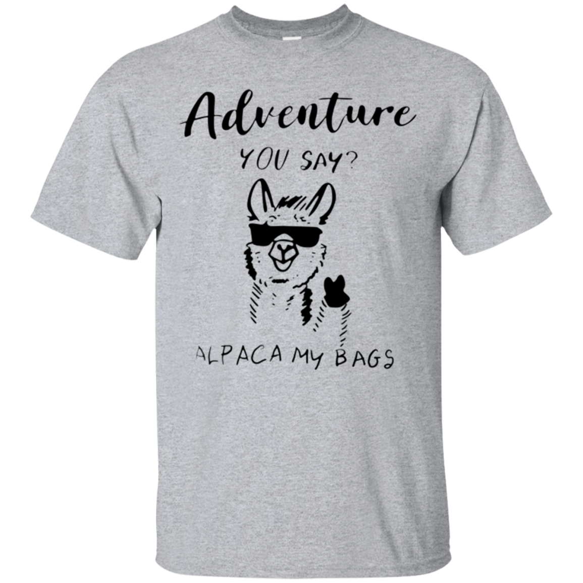 Funny Adventure You Say Alpaca My Bags Travel Shirt