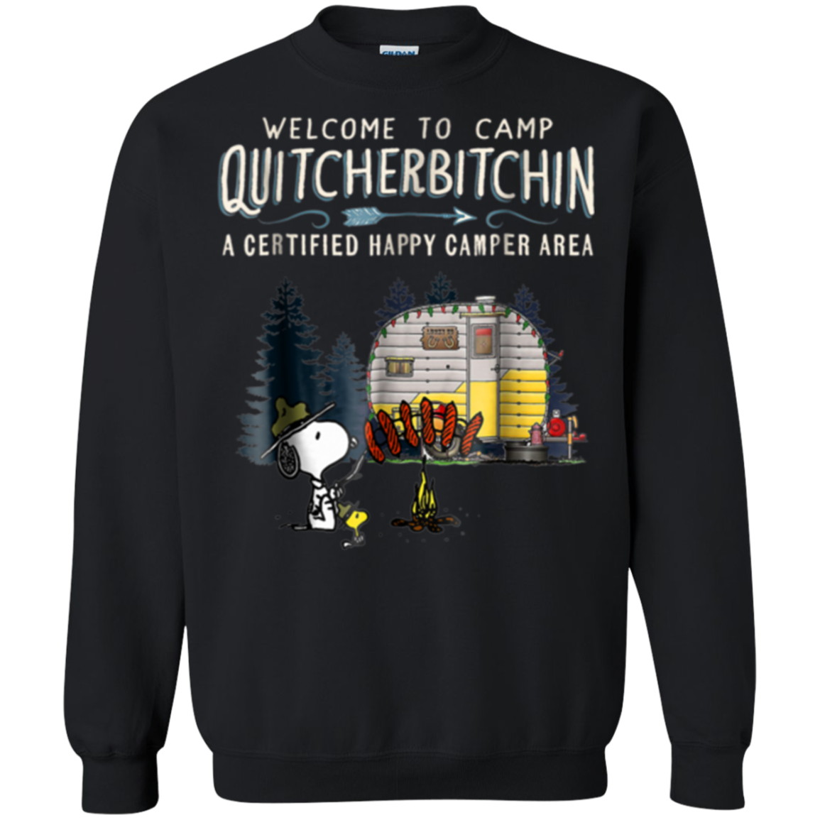 Welcome To Camp Quitbitchin A Certified Happy Camper Tee G180 Crewneck Pullover 8 Oz.