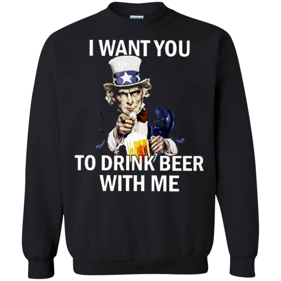 I Want You To Drink Beer With Me Shirt G180 Crewneck Pullover 8 Oz.