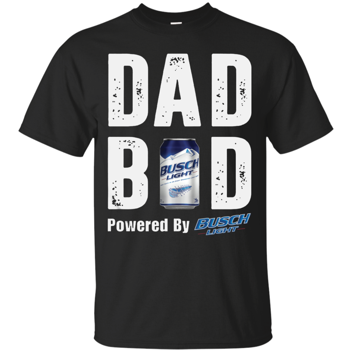 Dad Bod Powered By Busch Light Shirt T Shirt