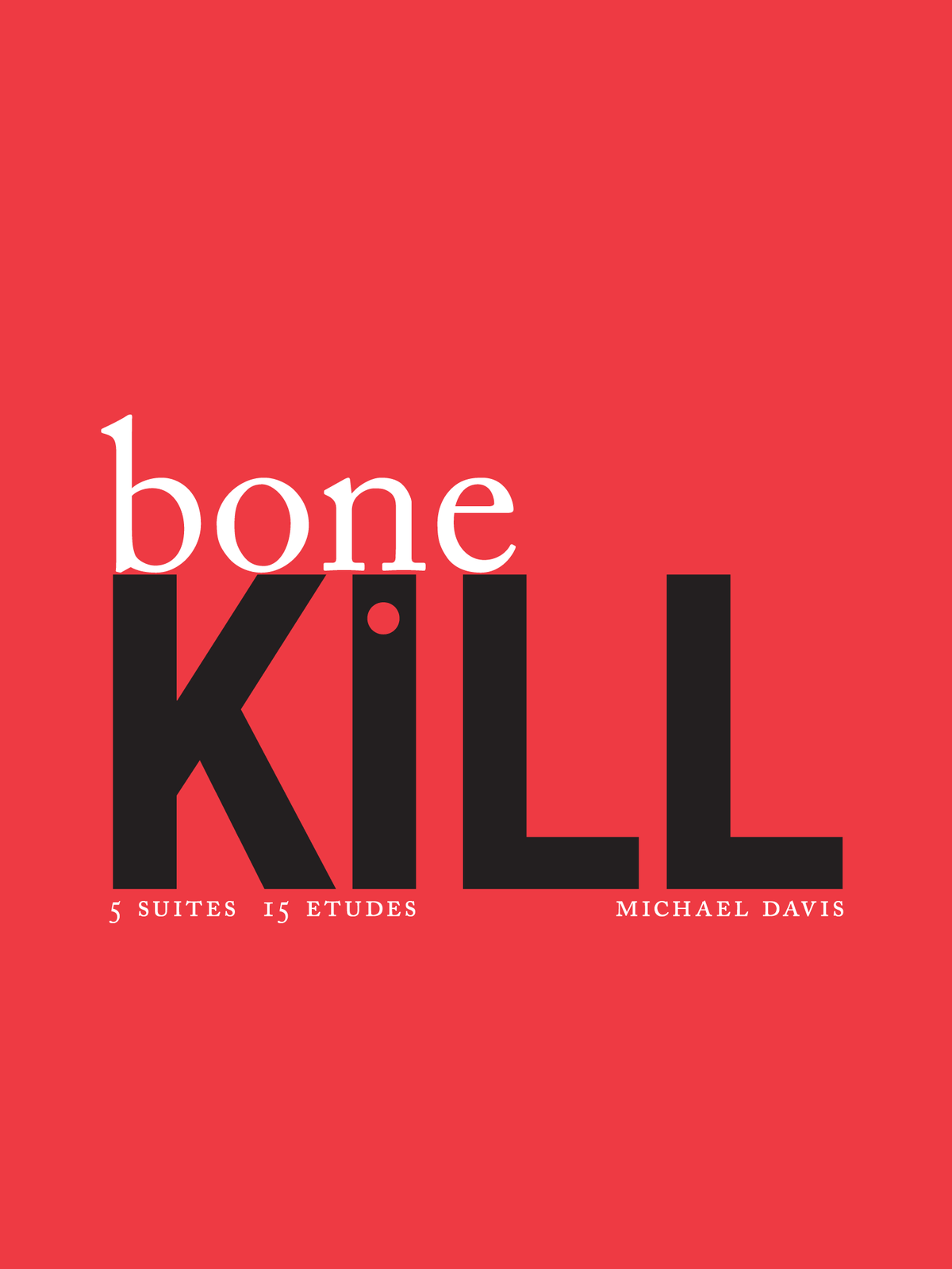 Bone Kill Etude/Duet Bundle: 15 duets by Michael Davis — Hip-Bone Music