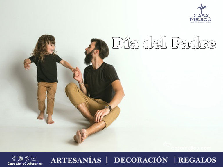 Día del Padre“No puedo pensar en ninguna necesidad en la infancia tan –  Casa Mejicú