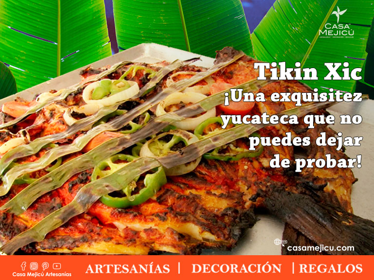 Tikin Xic ¡Una exquisitez yucateca que no puedes dejar de probar! – Casa  Mejicú