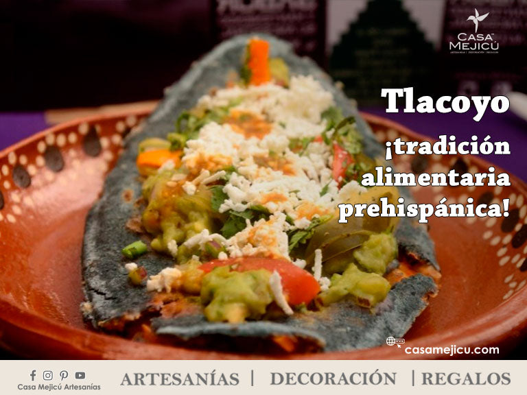 Tlacoyo ¡tradición alimentaria prehispánica! – Casa Mejicú