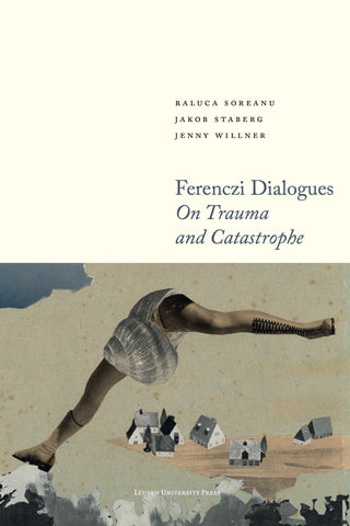 Ferenczi Dialogues. On Trauma and Catastrophe