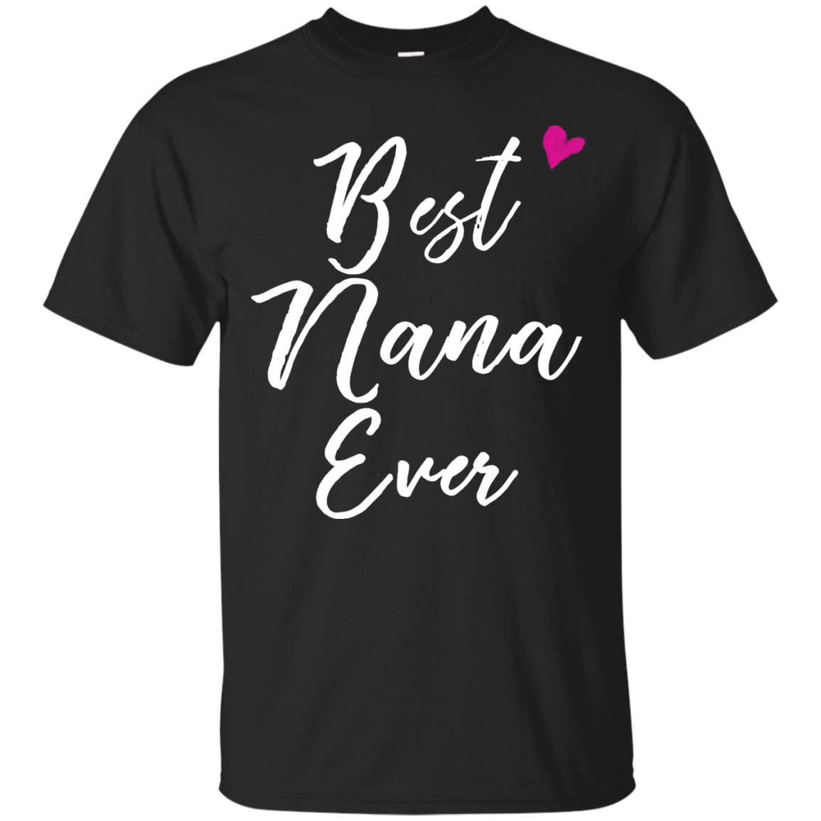 Best Nana Ever Love T Shirt For Grandmother Grandma