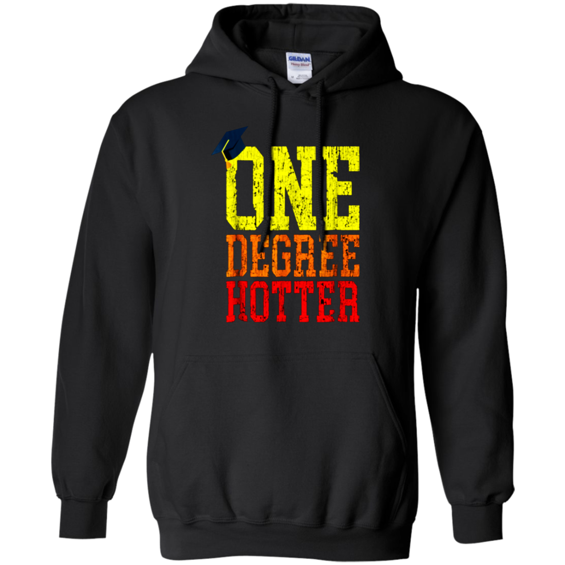 Hotter By One Degree University Major College Graduate Shirt G185 Pullover 8 Oz.