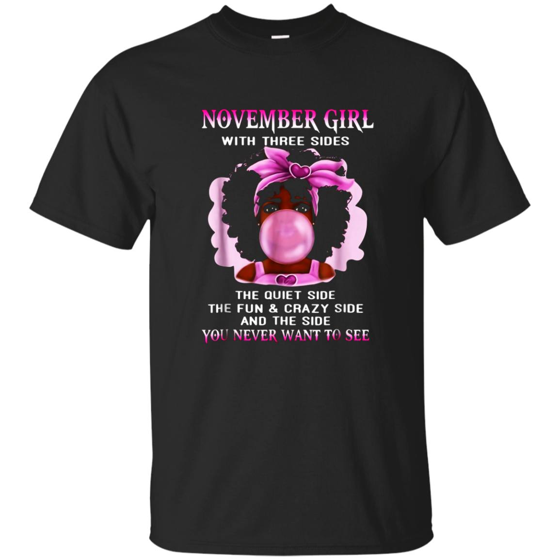 Im A November Girl T-shirt I Have 3 Sides Birthday Gift