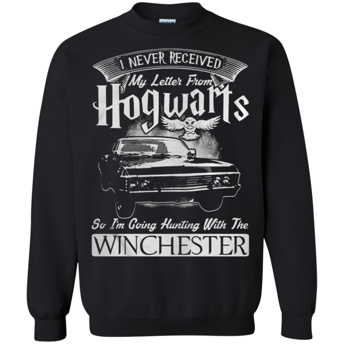 I Never Received My Letter From Hogwarts So I?m Going Hunting With The Winchester Sweatshi Shirts