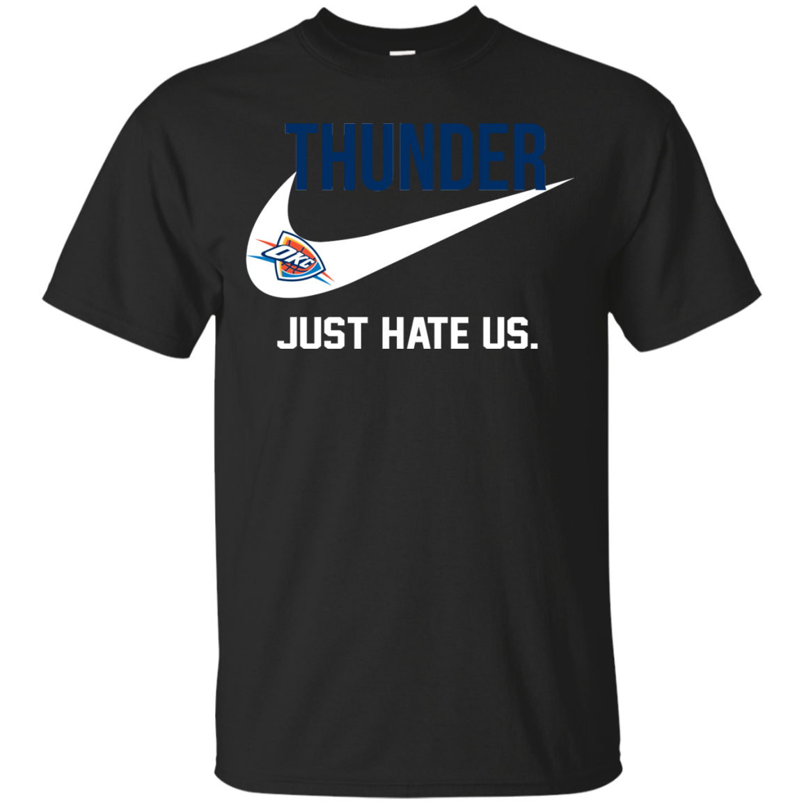 Oklahoma City Thunder Just Hate Us T Shirt