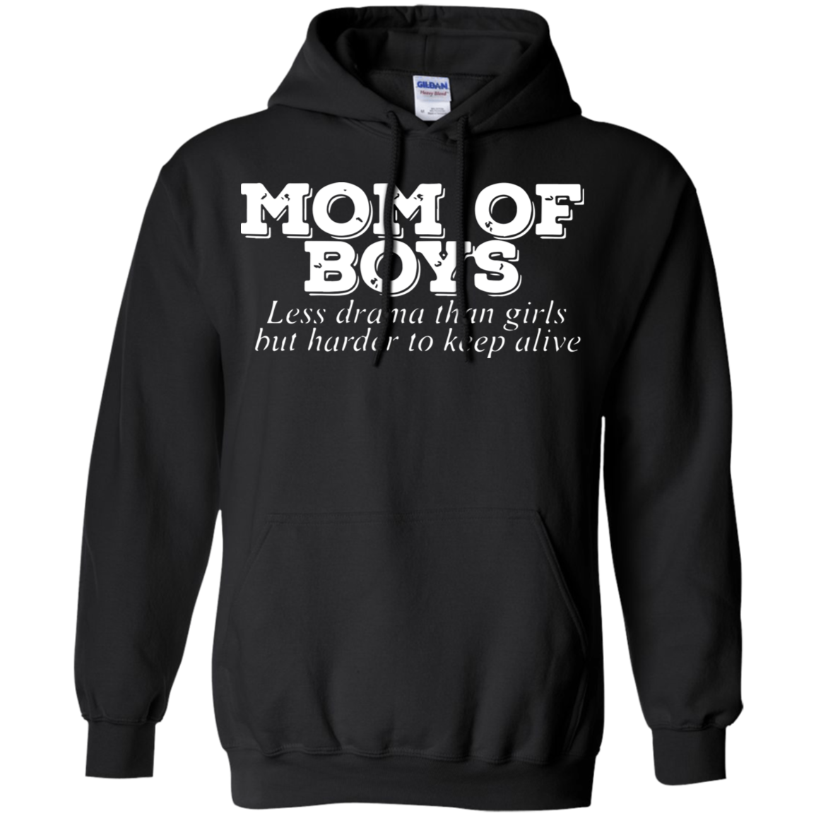 Mom Of Less Drama Than Girls But Harder To Keep Alive G185 Pullover 8 Oz. Shirts