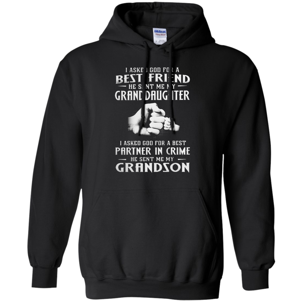 I Asked God For A Best Friend He Sent Me My Granddaughter And Grandson G185 Pullover 8 Oz. Shirts