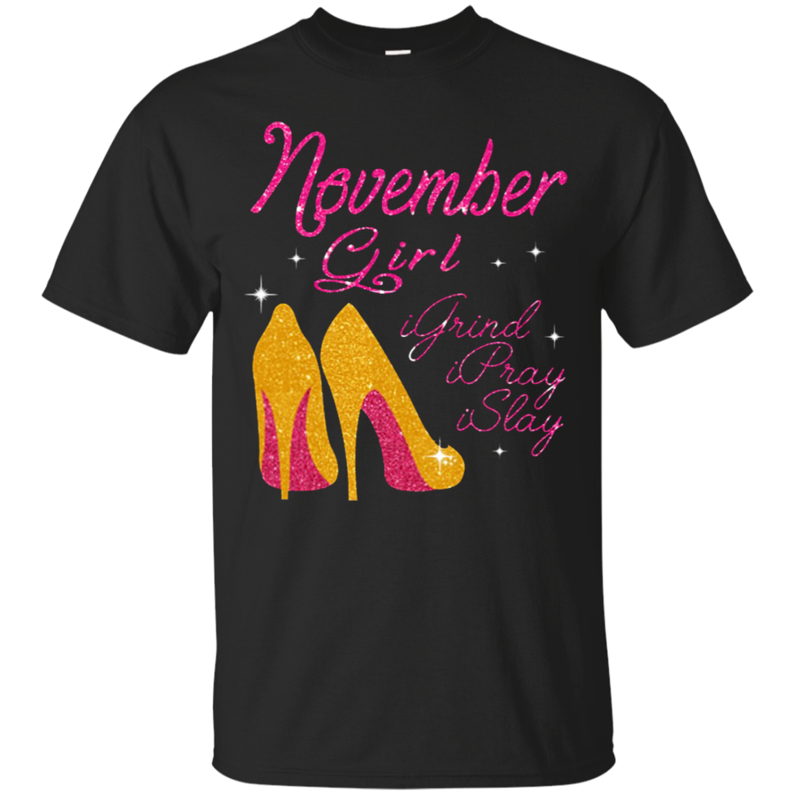 November Girl I Grind I Pray I Slay G200 Ultra T-shirt